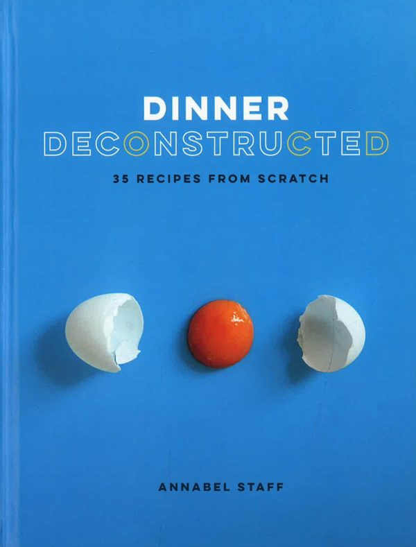 Dinner Deconstructed: 35 Recipes From Scratch on Sale