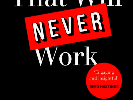 That Will Never Work: The Birth of Netflix by the First CEO and Co-Founder Marc Randolph For Cheap